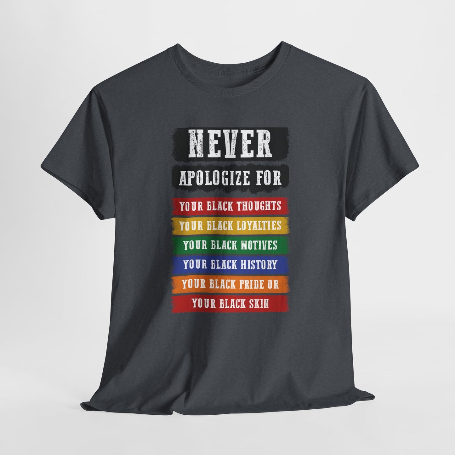 Never Apologize For...| T-Shirt (Version 2)
