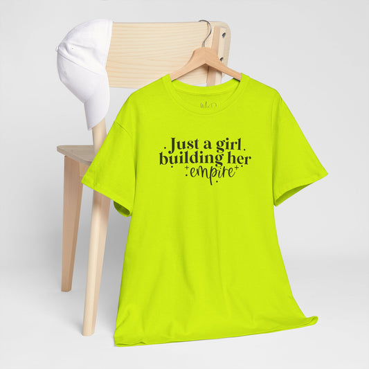 Just A Girl Building Her Empire| T-Shirt