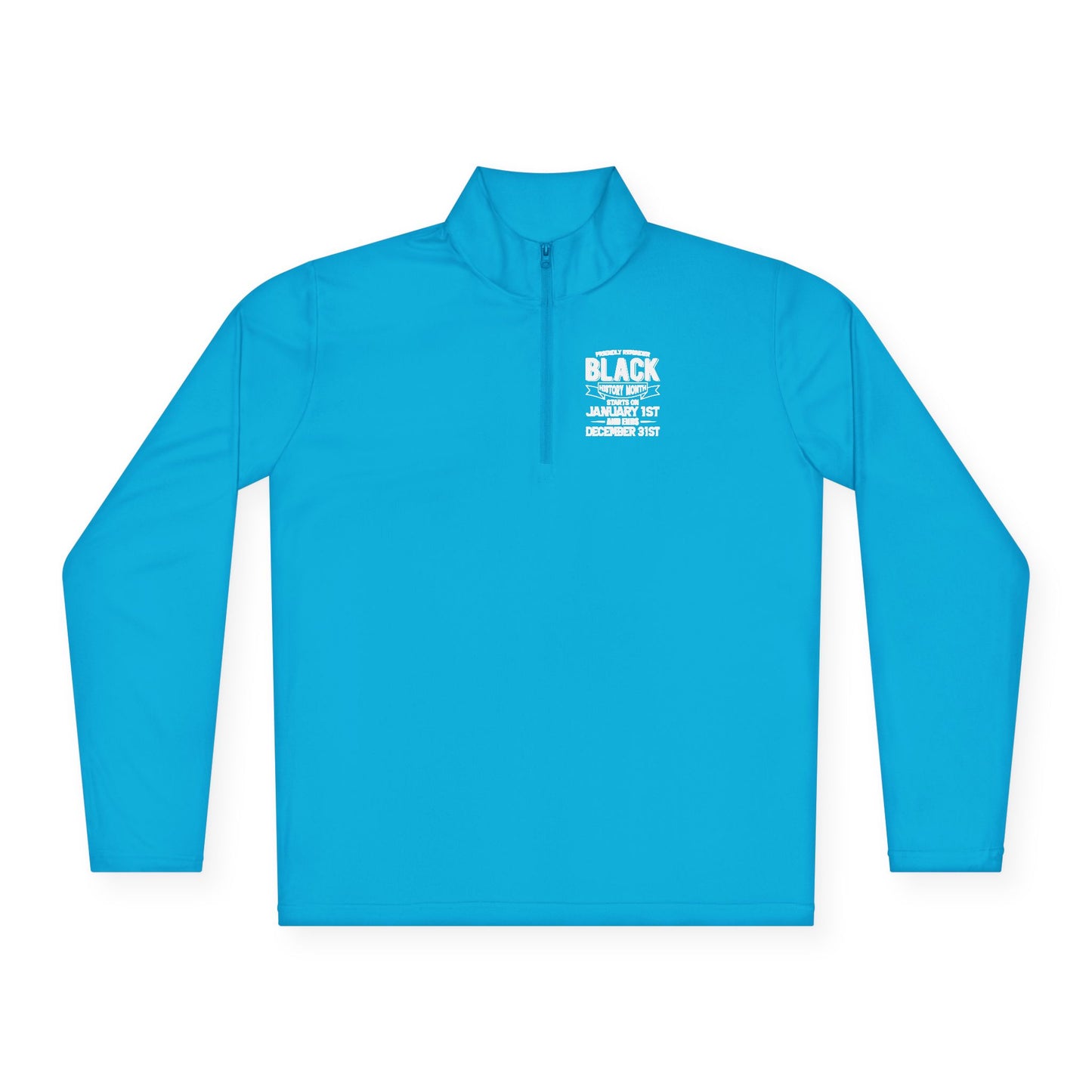 Friendly Reminder of Black History | Quarter Zip Pullover| 2-Sided Print