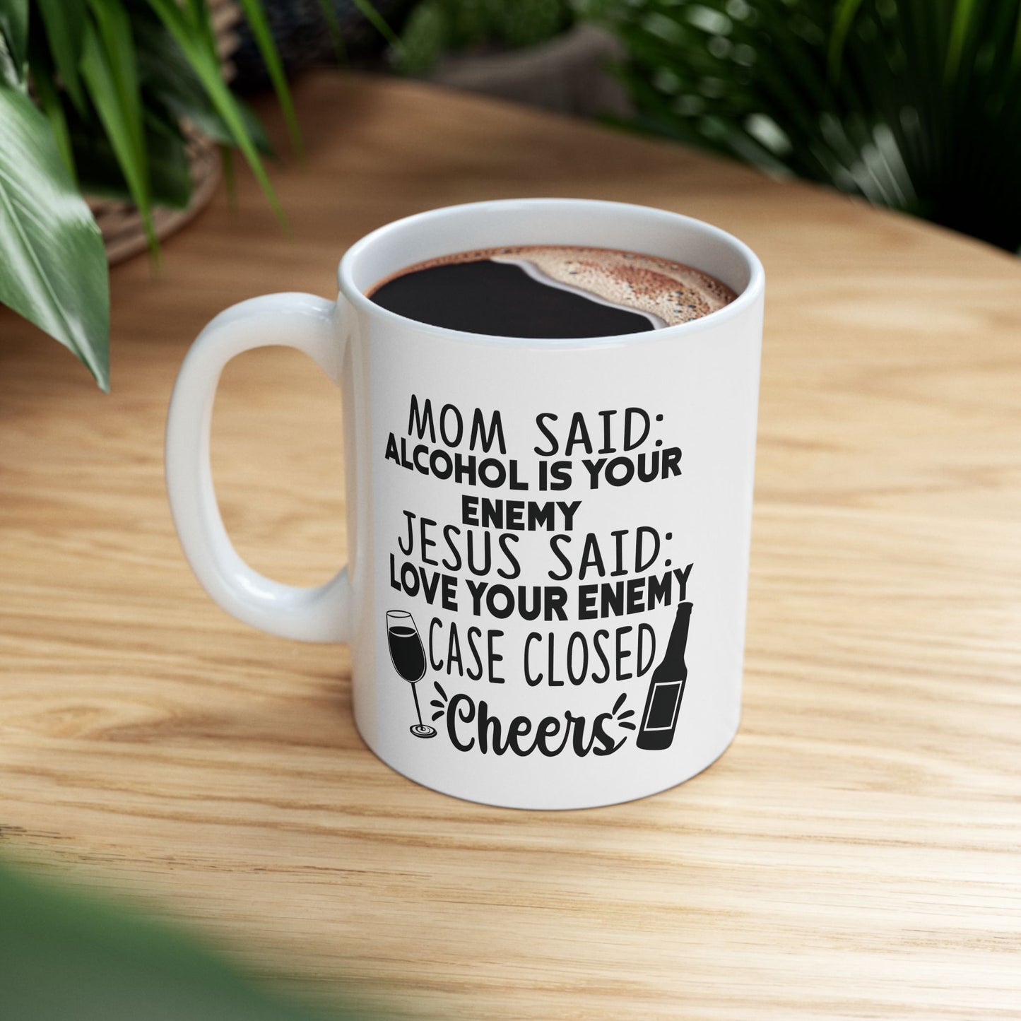 Alcohol Is Your Enemy | 11oz Mug| White