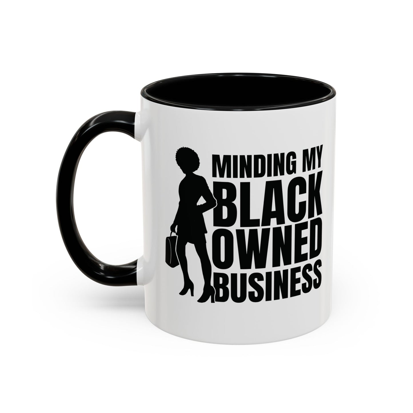 Minding My Black Owned Business | 11oz Mug| Version 1| | White Accent (Various Colors)