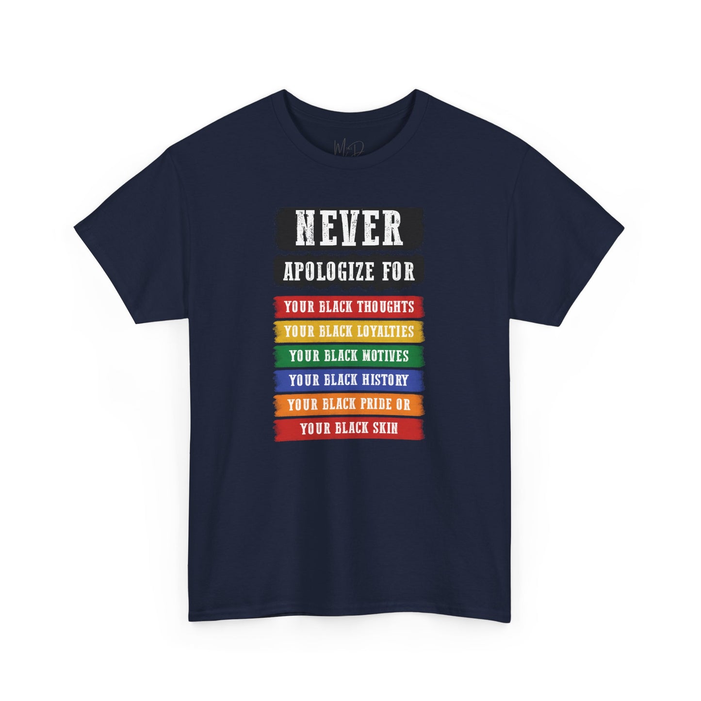 Never Apologize For...| T-Shirt (Version 2)