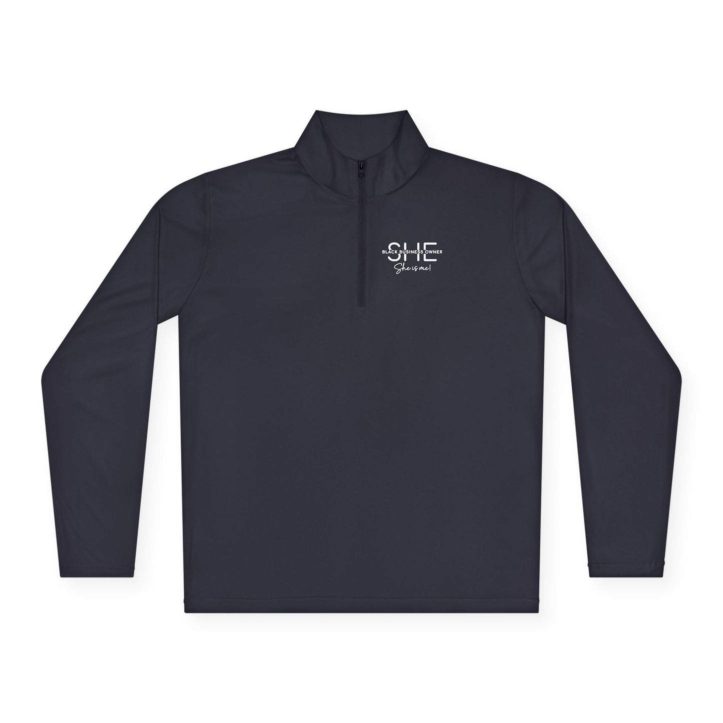 SHE IS ME | Quarter Zip Pullover | 2-Sided Print| White Font