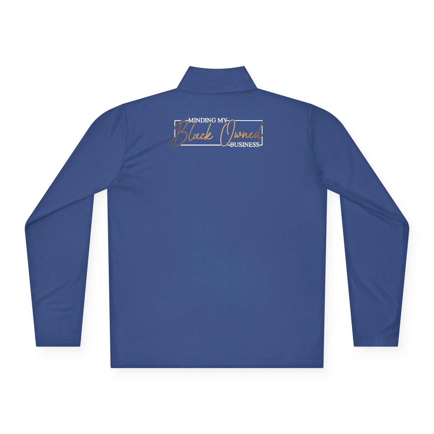 Minding My Black Owned Business | Quarter Zip Pullover| Version 2| 1-Sided Print