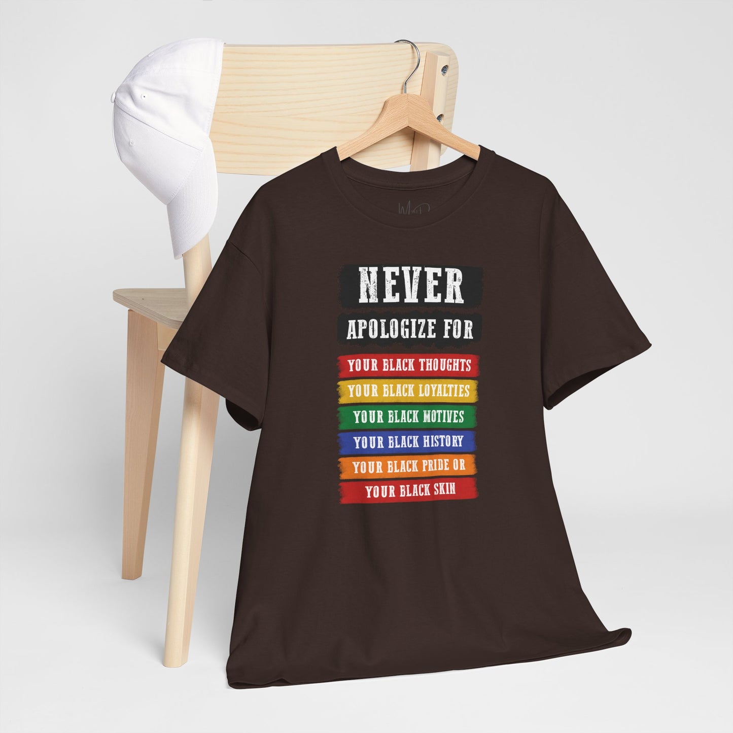 Never Apologize For...| T-Shirt (Version 2)