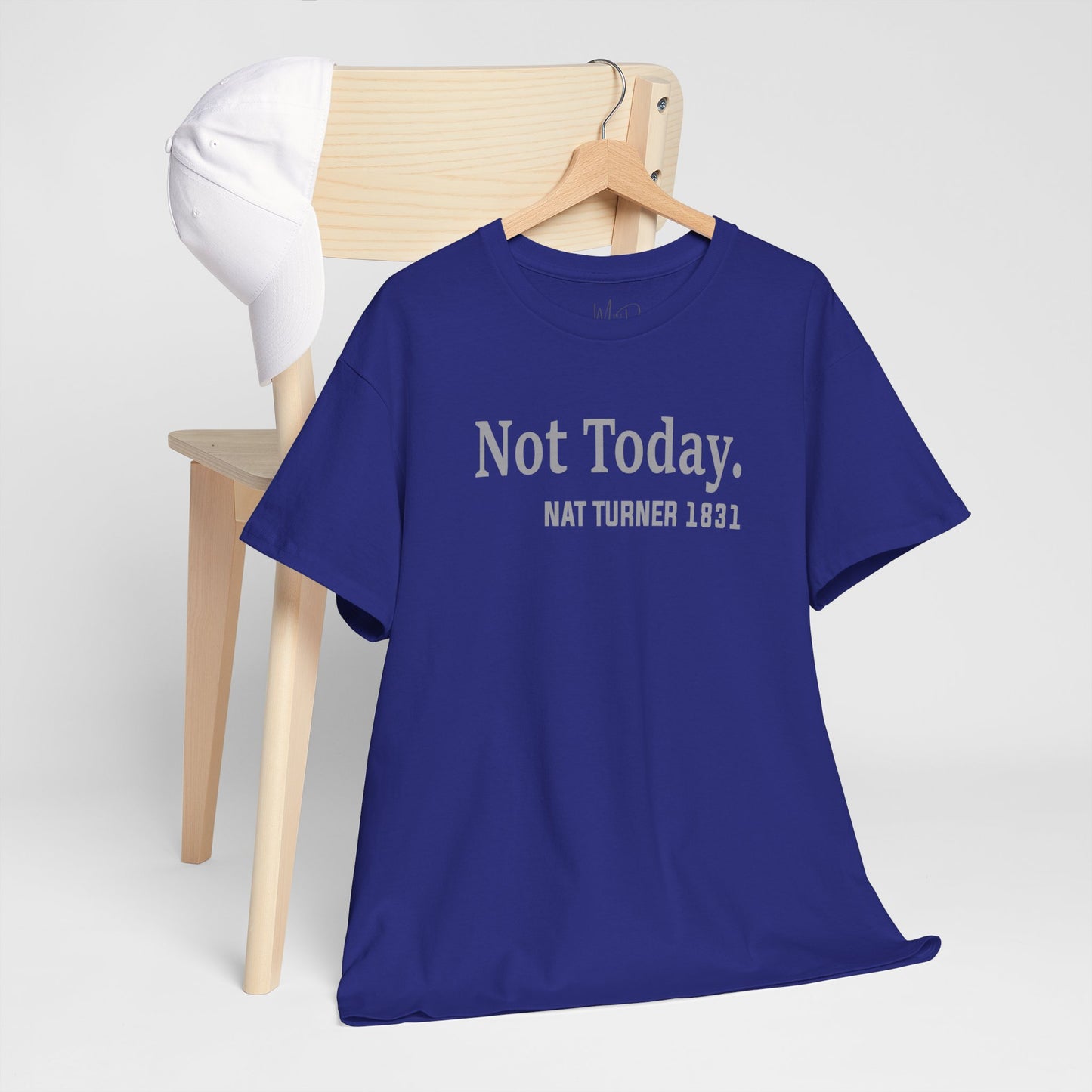 Not Today……Nat Turner | T-Shirt