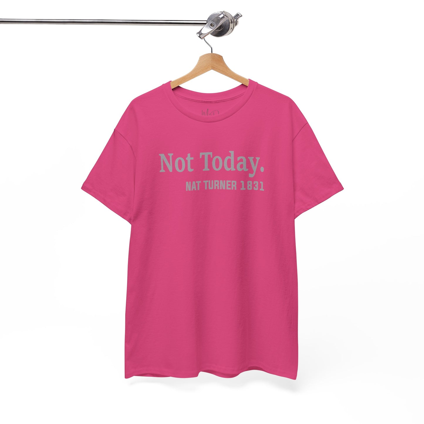 Not Today……Nat Turner | T-Shirt