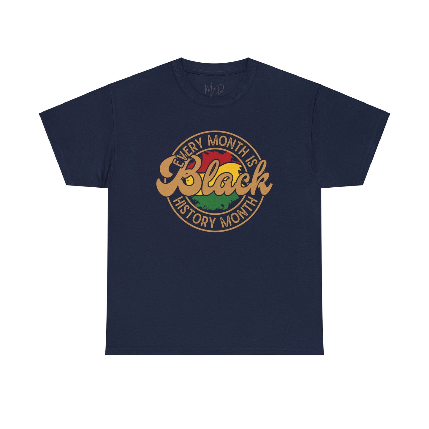 Every Month Is Black History Month T-Shirt