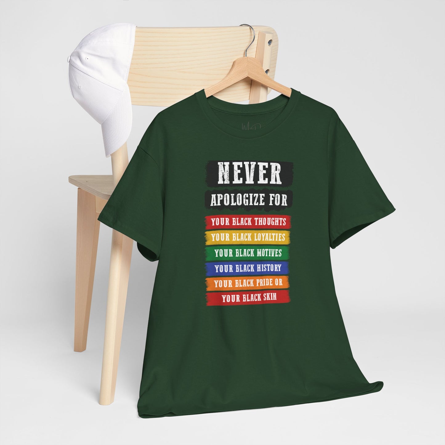 Never Apologize For...| T-Shirt (Version 2)