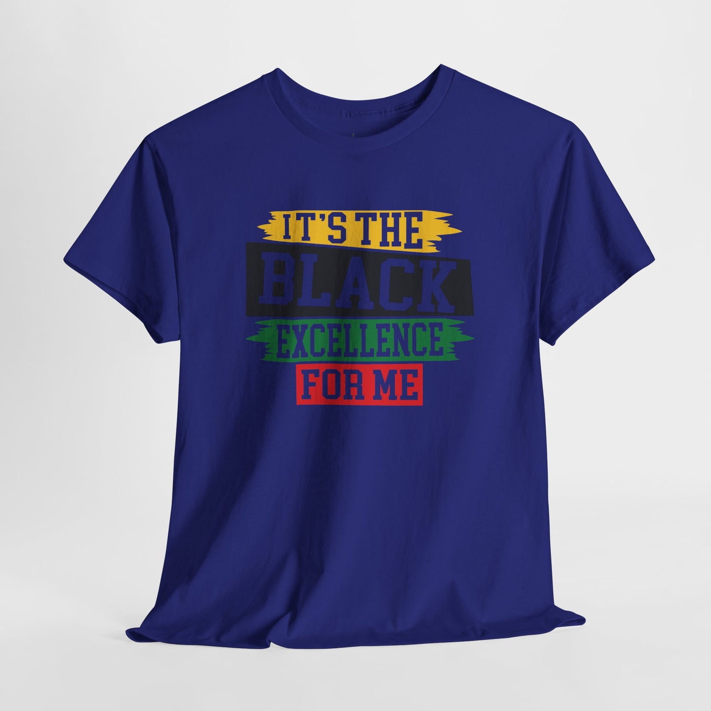 It’s the Black Excellence For Me | T-Shirt