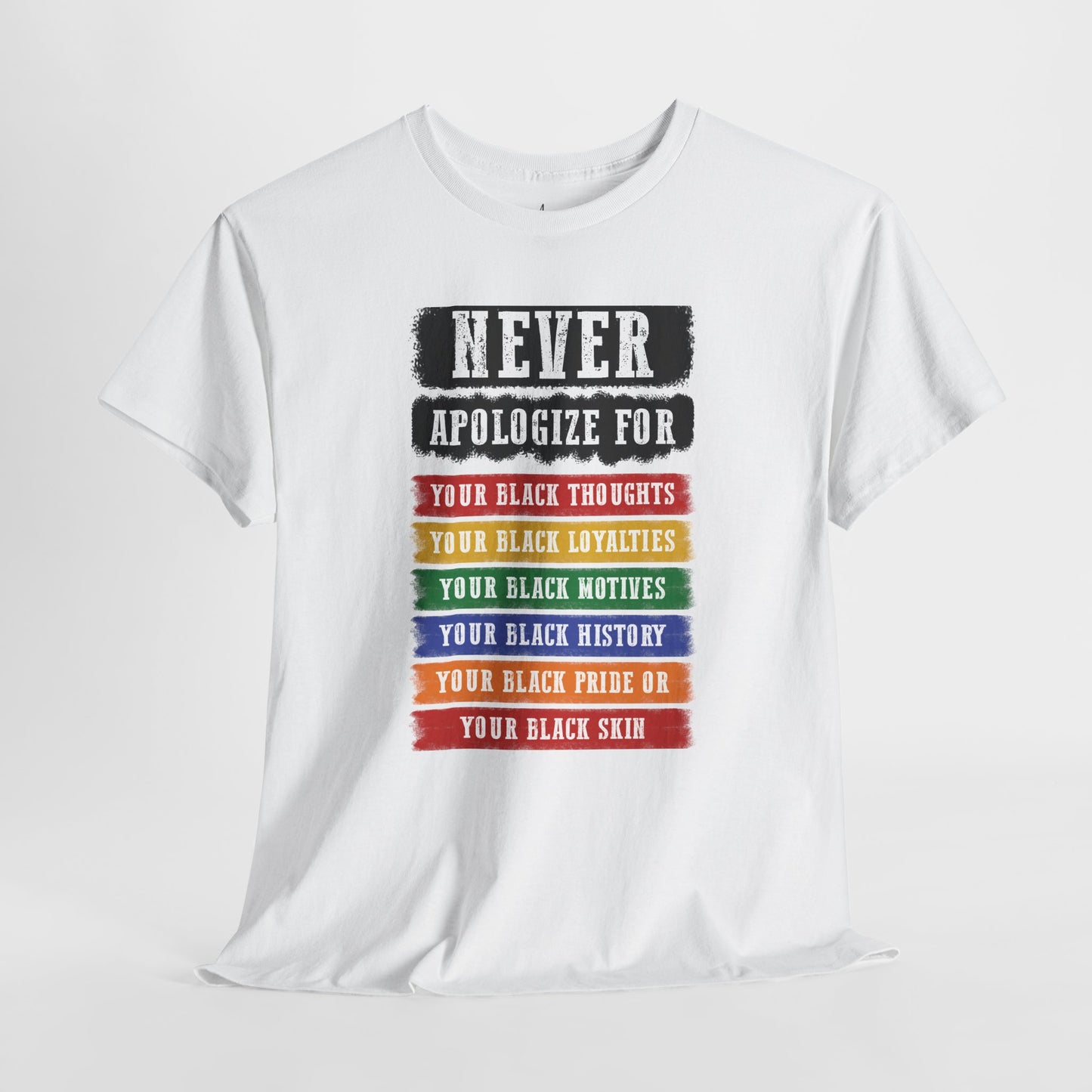 Never Apologize For...| T-Shirt (Version 2)