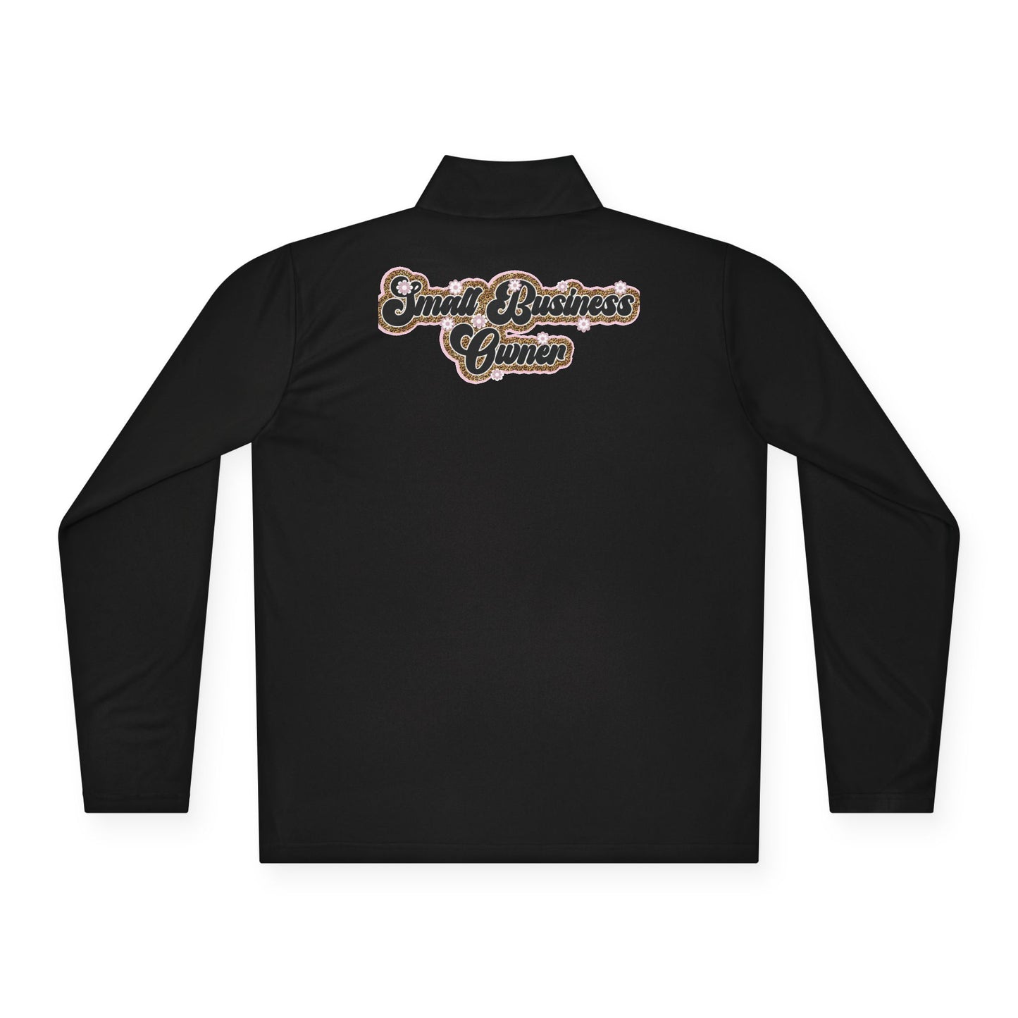 Small Business Owner | Quarter Zip Pullover| Version 3| 1-Sided Print