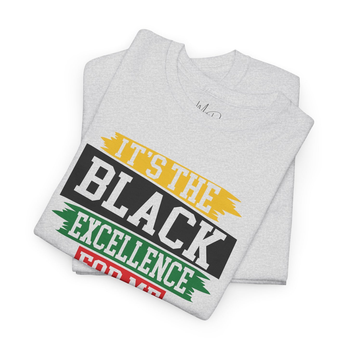 It’s the Black Excellence For Me | T-Shirt
