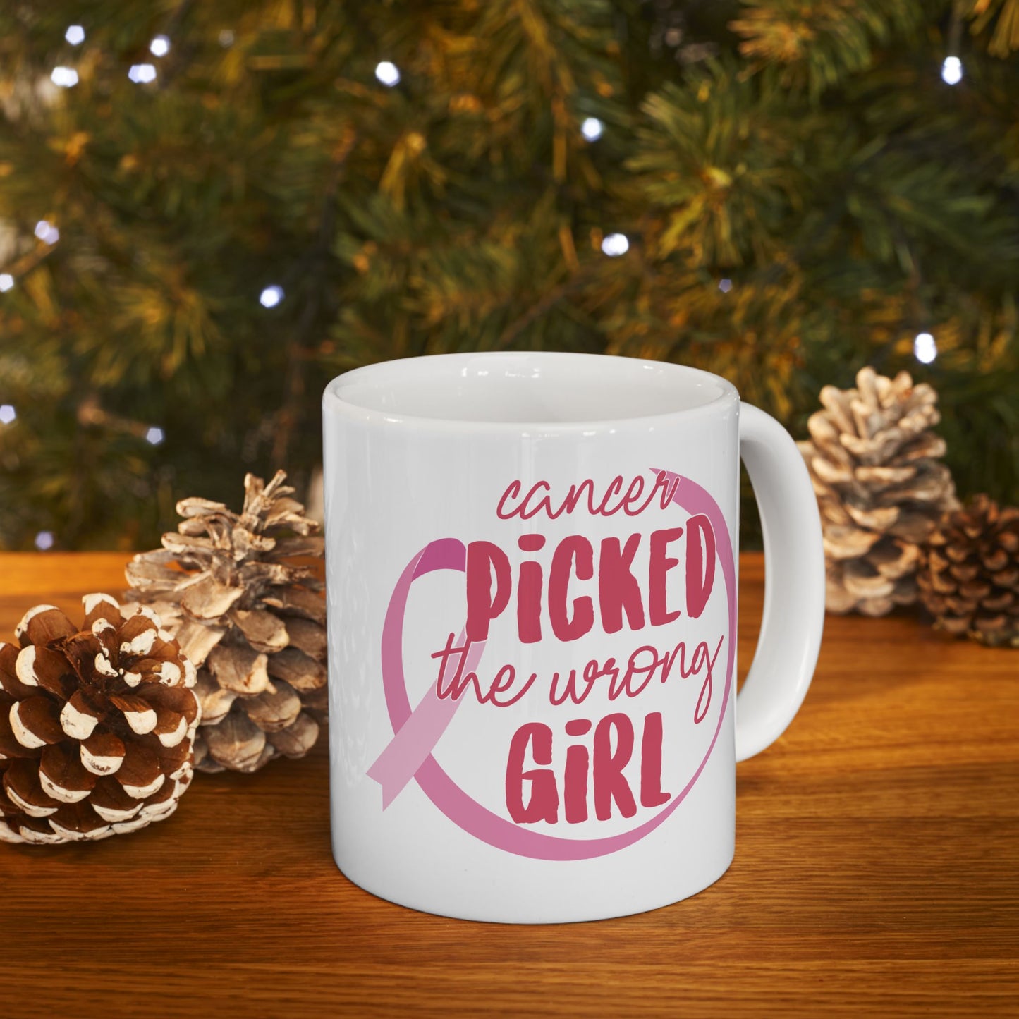 Cancer Picked The Wrong Girl (Pink)| Coffee & Tea Mug |2-Sided Print| 11 Oz