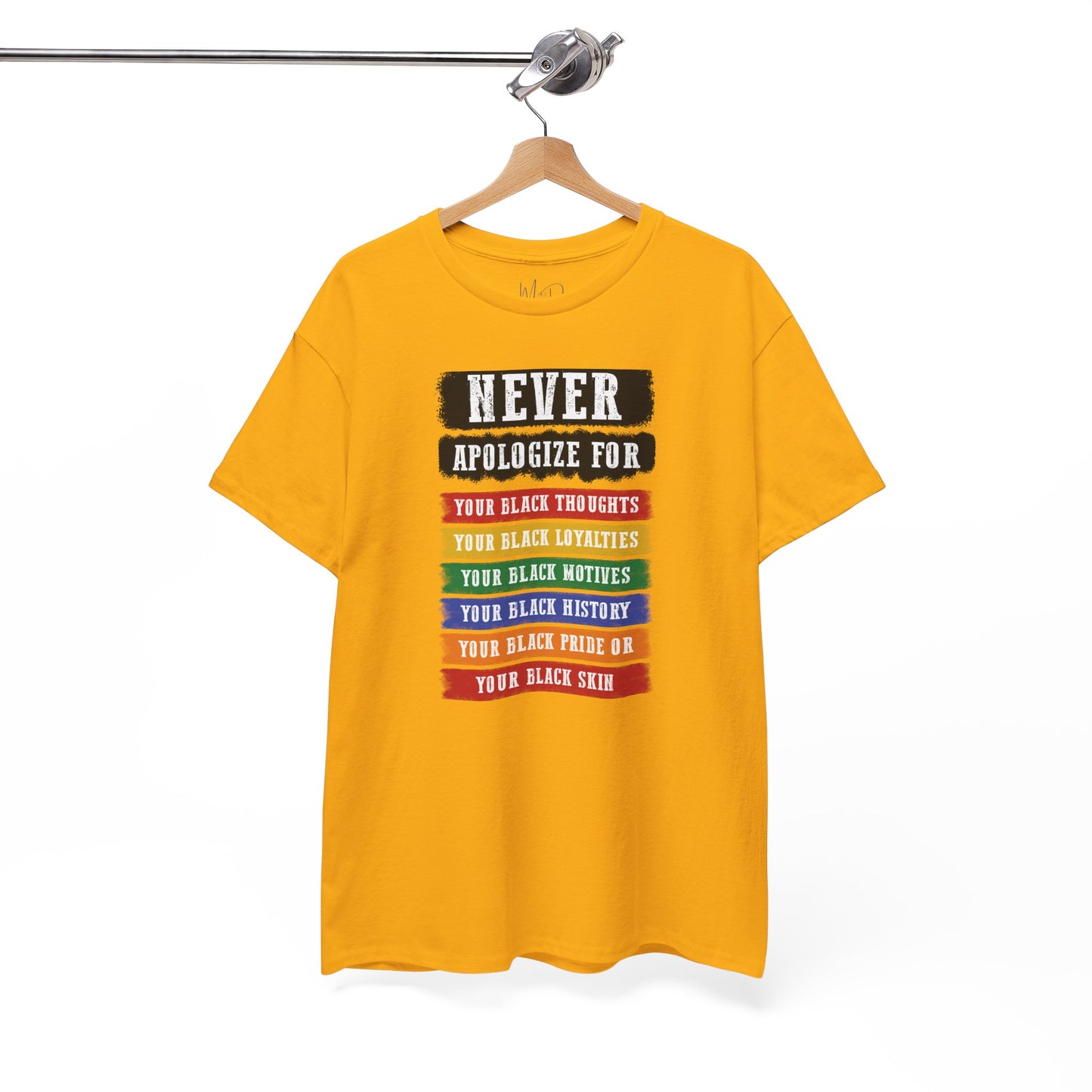 Never Apologize For...| T-Shirt (Version 2)