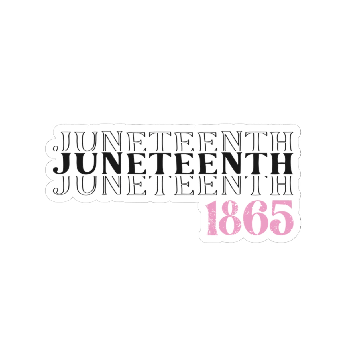 Juneteenth 1865| Version 3|Kriss-Cut Stickers