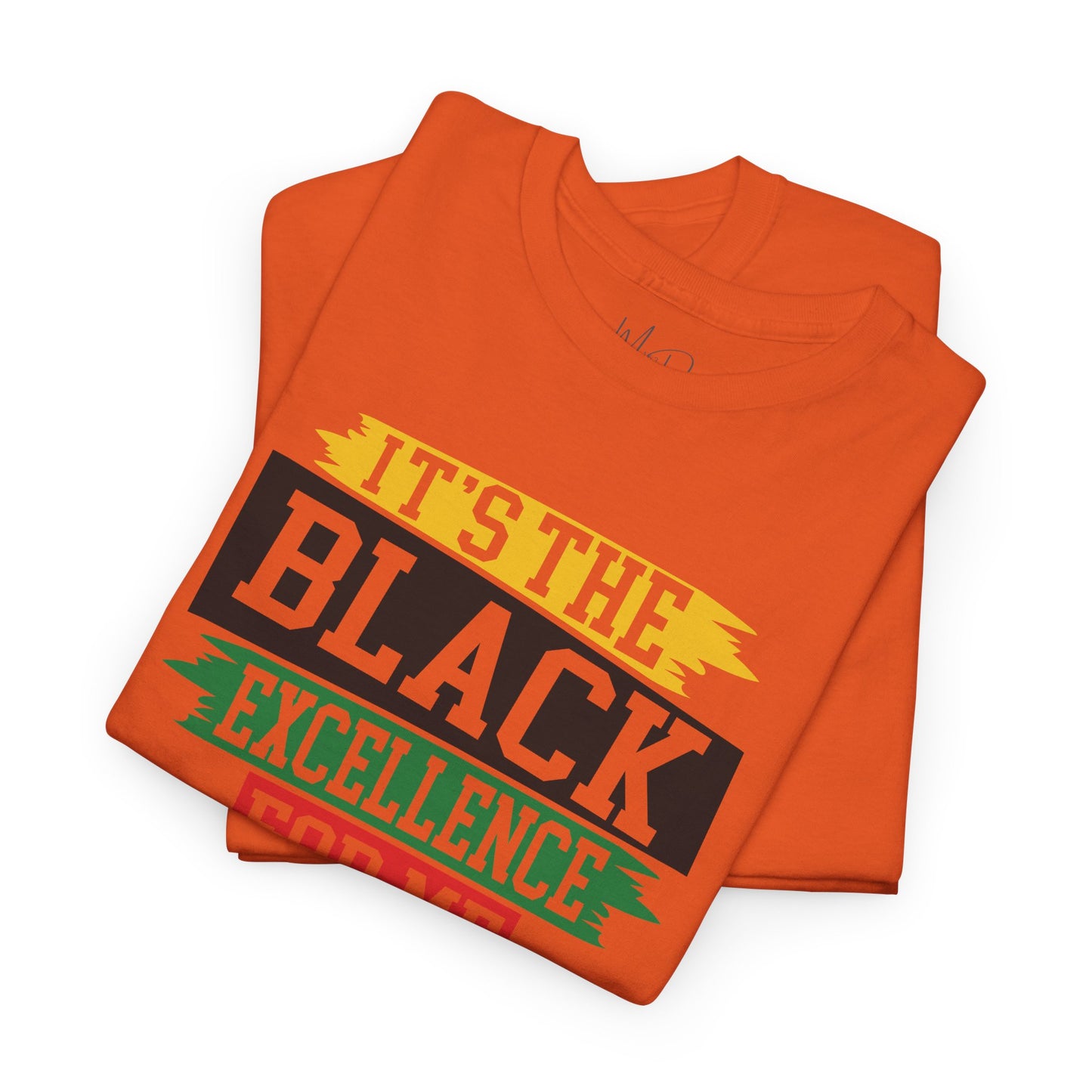 It’s the Black Excellence For Me | T-Shirt