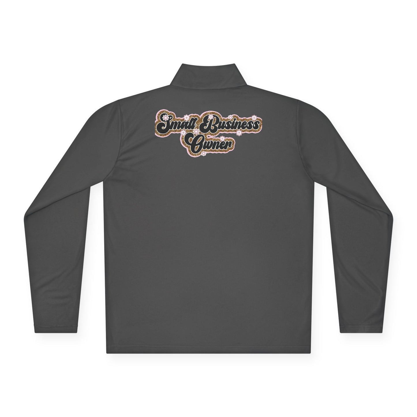 Small Business Owner | Quarter Zip Pullover| Version 3| 1-Sided Print