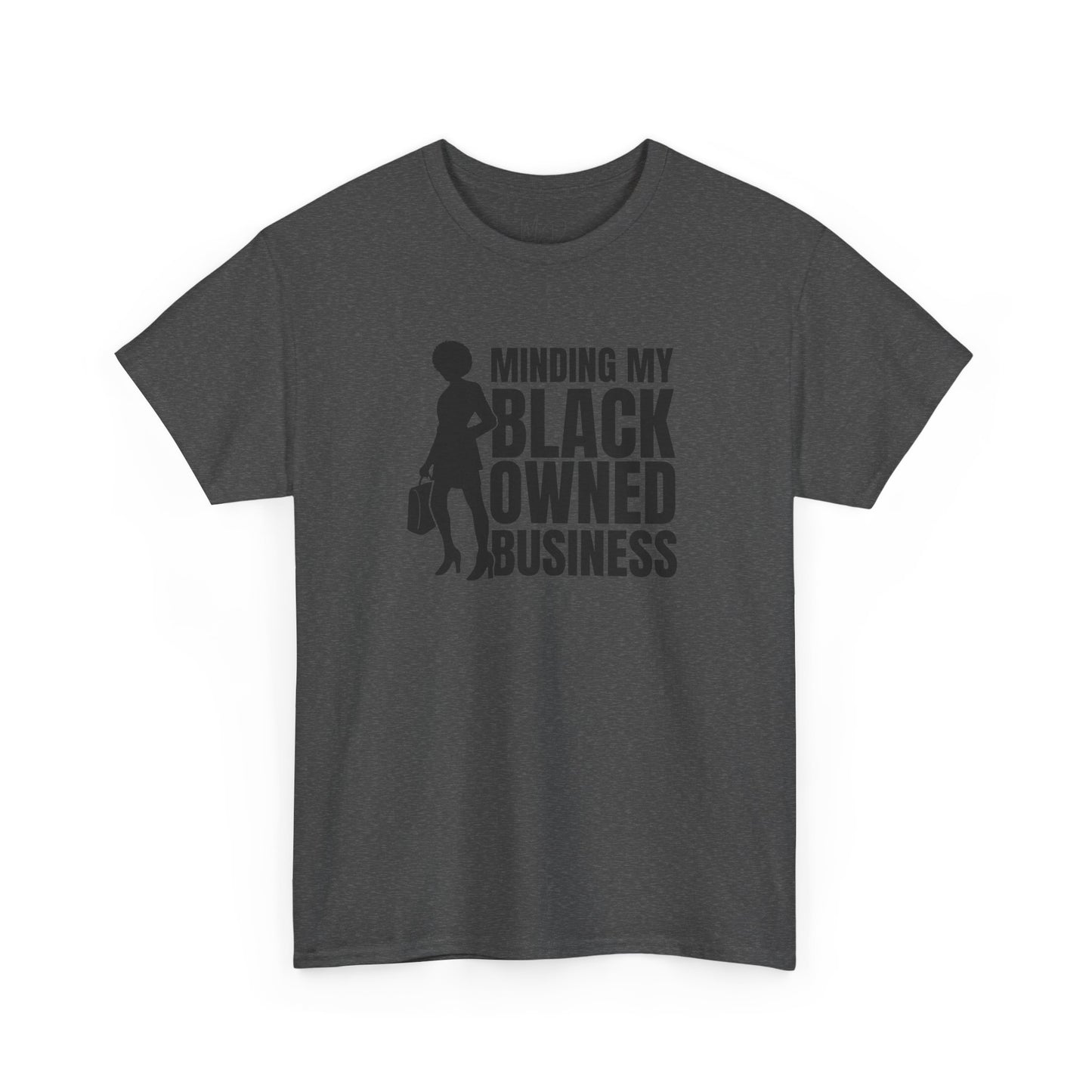 Minding My Black Owned Business | Version 1| T-Shirt