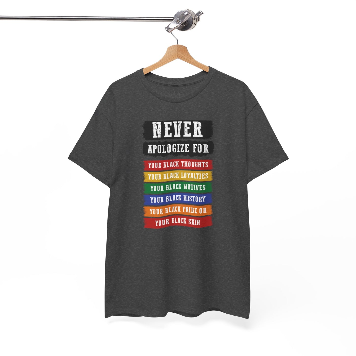Never Apologize For...| T-Shirt (Version 2)