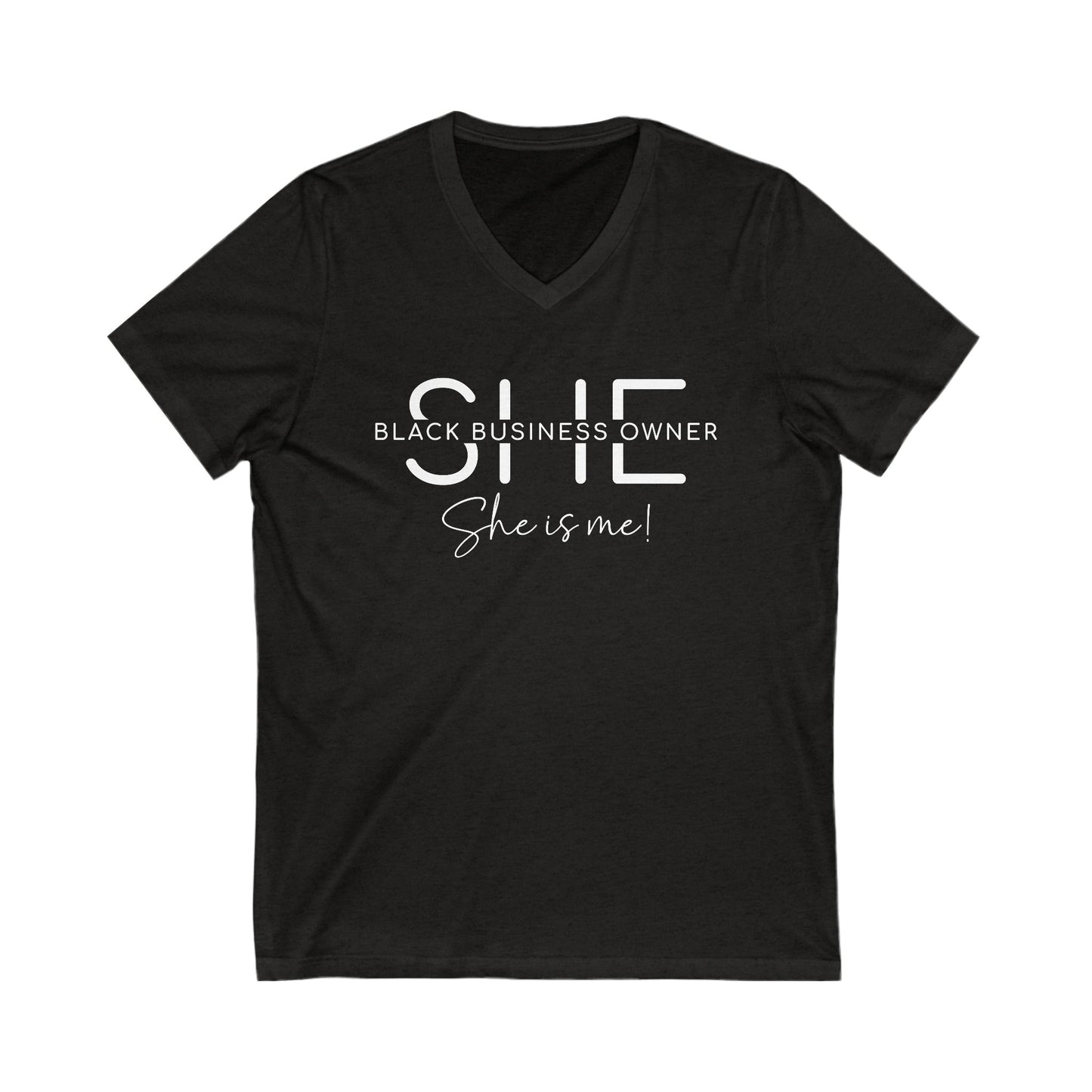 SHE IS ME | T-Shirt | White Font| Short Sleeve V-Neck Tee (Unisex)