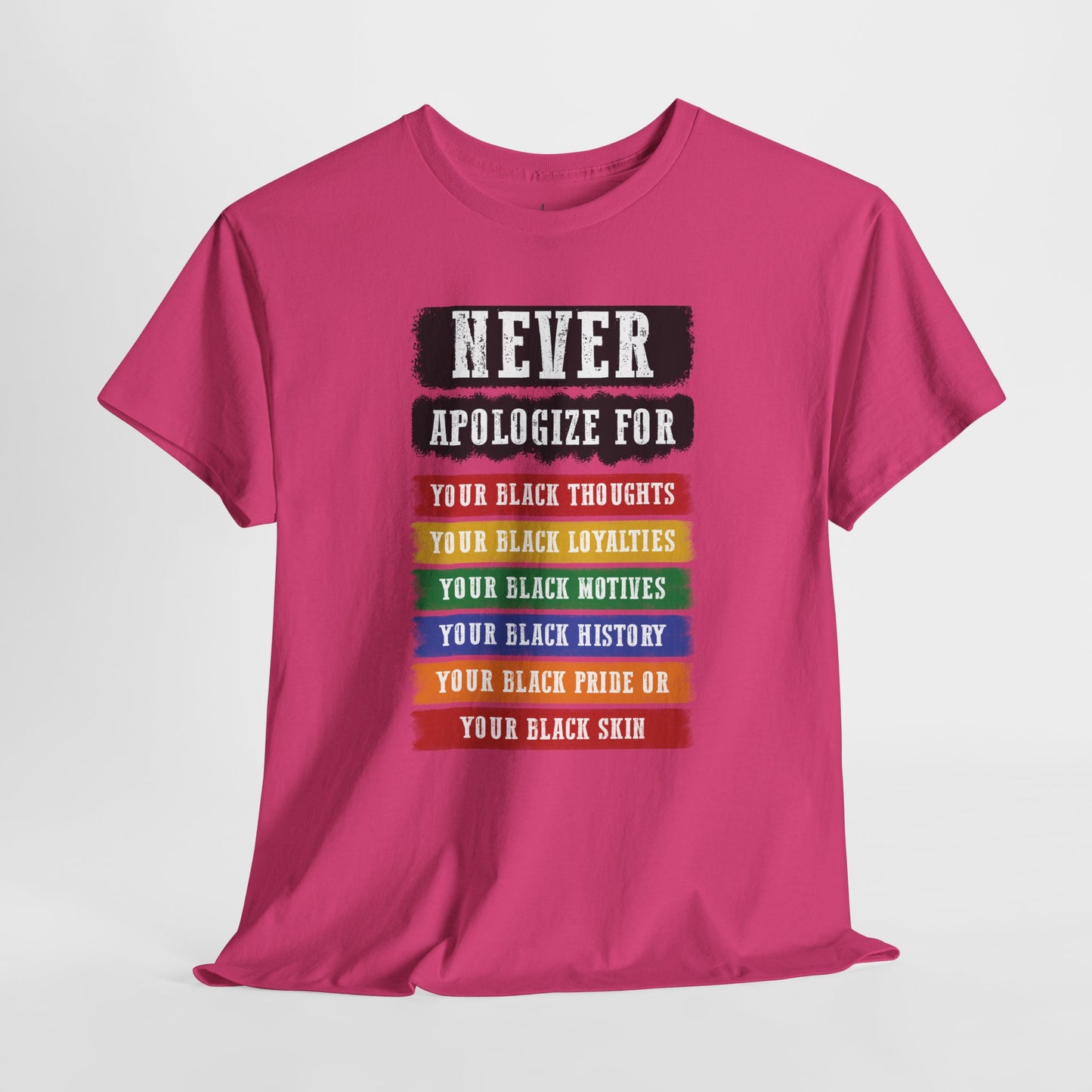 Never Apologize For...| T-Shirt (Version 2)