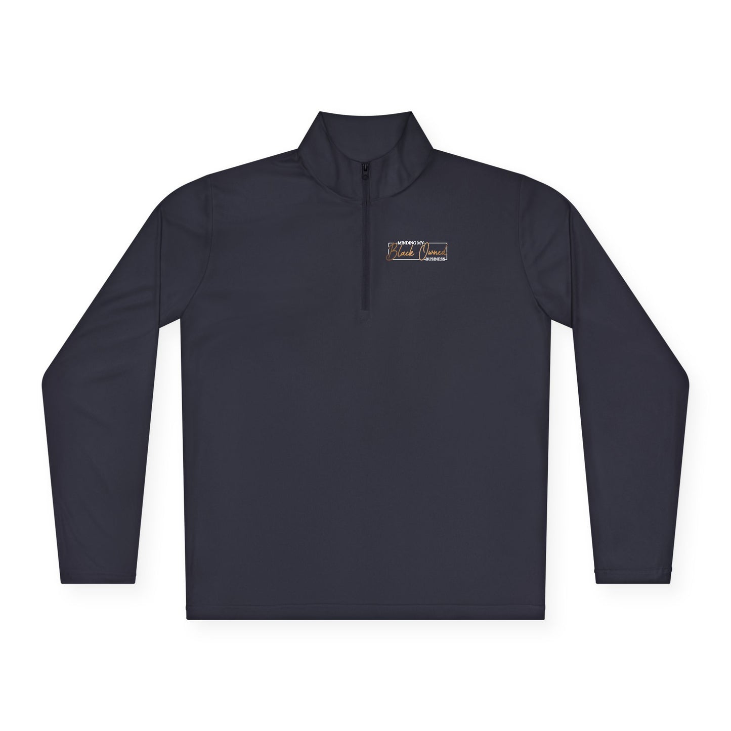 Minding My Black Owned Business | Quarter Zip Pullover| Version 2| 2-Sided Print