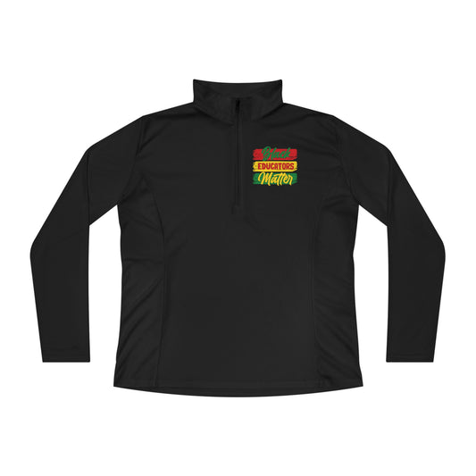 Black Educators Matter (Version 1) | Quarter Zip Pullover| 2-Sided Print|