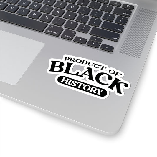 Product of Black History | Kriss-Cut Stickers