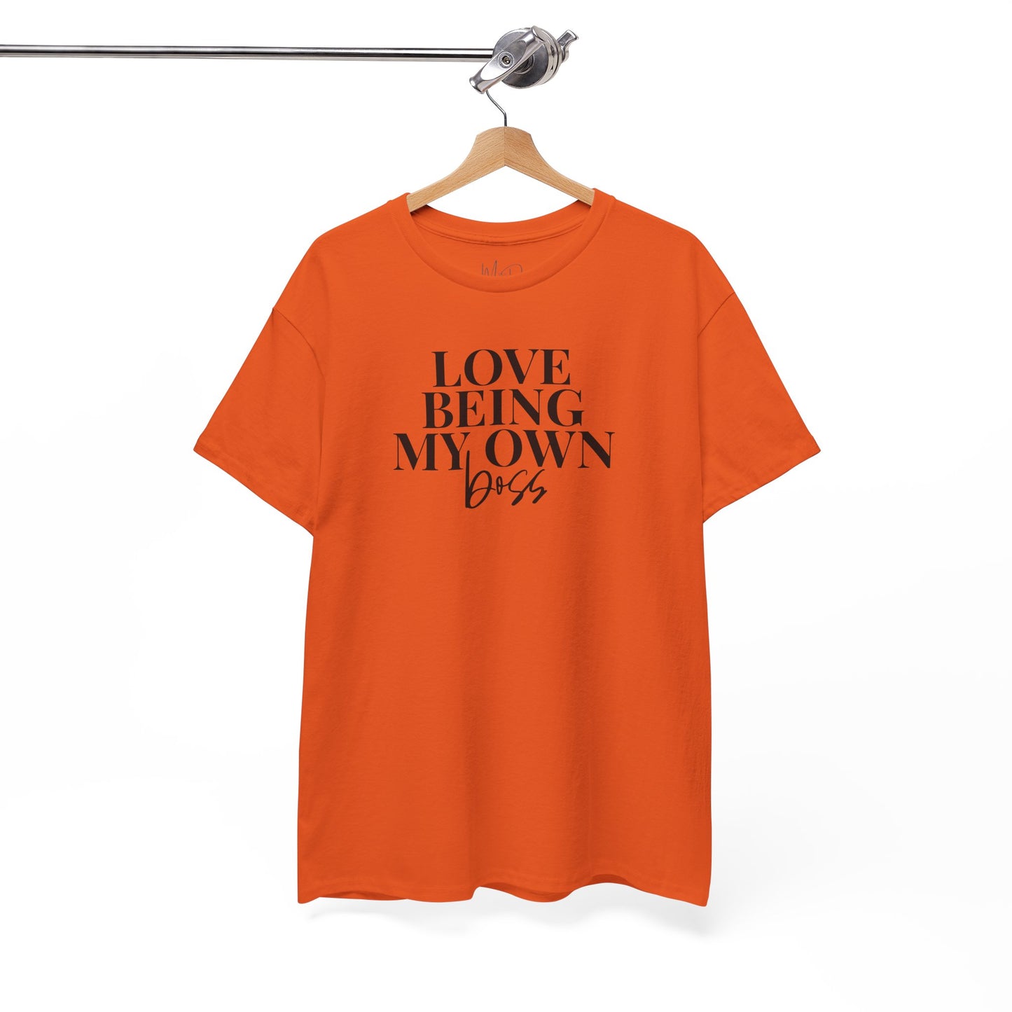 Love Being My Own Boss| T-Shirt