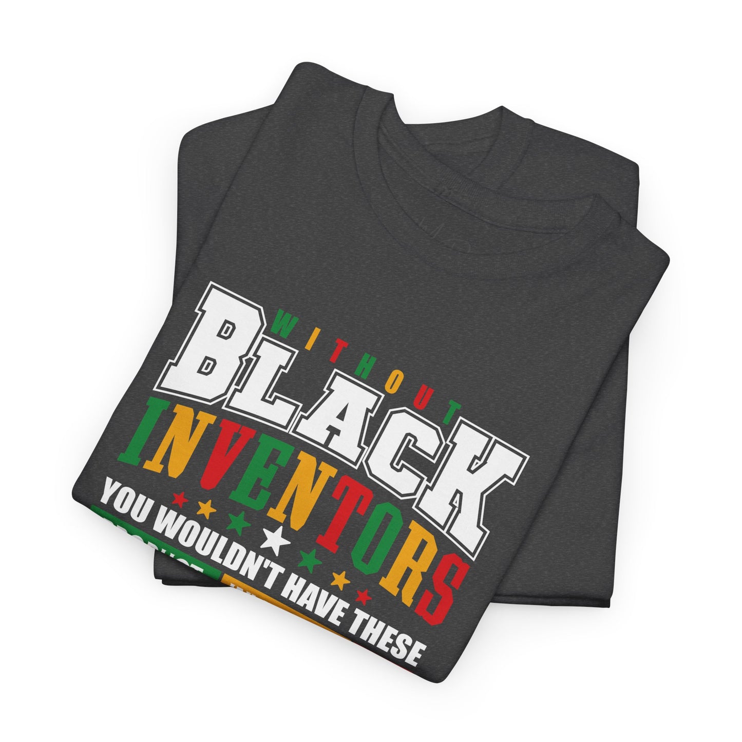 Without Black Inventors | T-Shirt