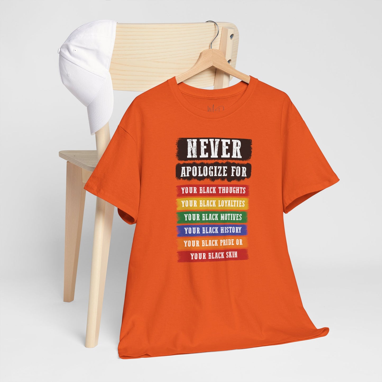 Never Apologize For...| T-Shirt (Version 2)