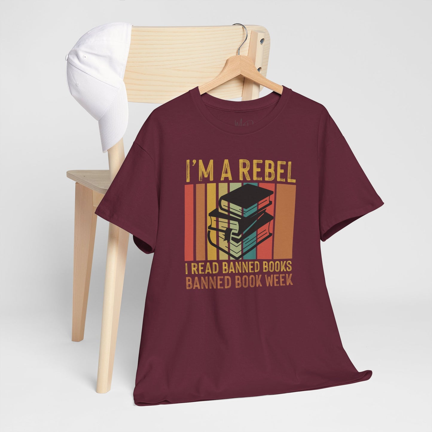 I’m A Rebel. I Read Banned Books |T-Shirt|