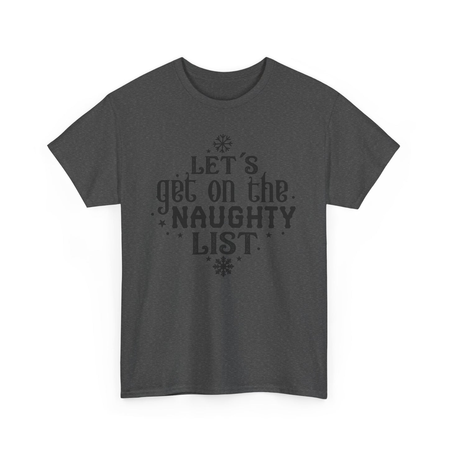 Let’s Get On The Naughty List | T-Shirt | Black Print
