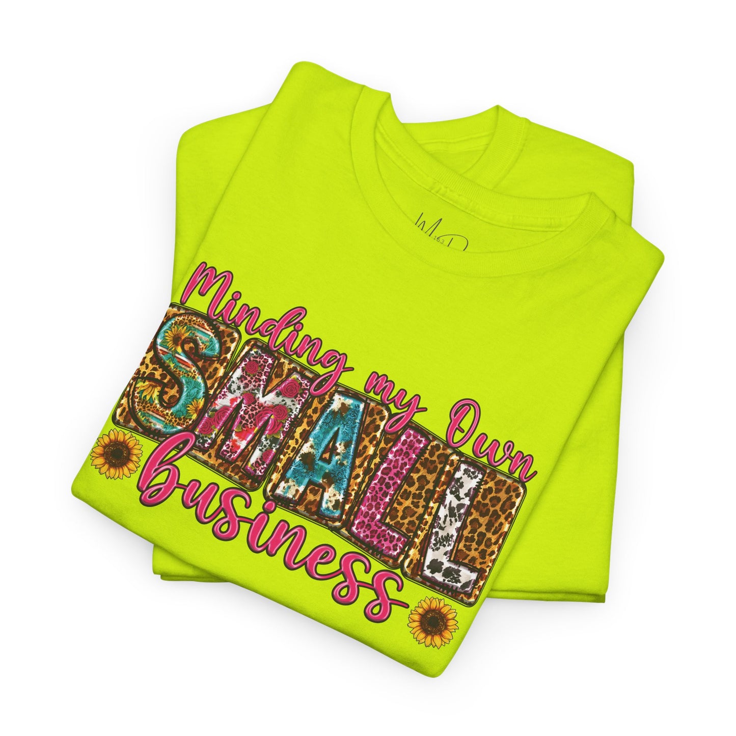 Minding My Own Small Business| T-Shirt