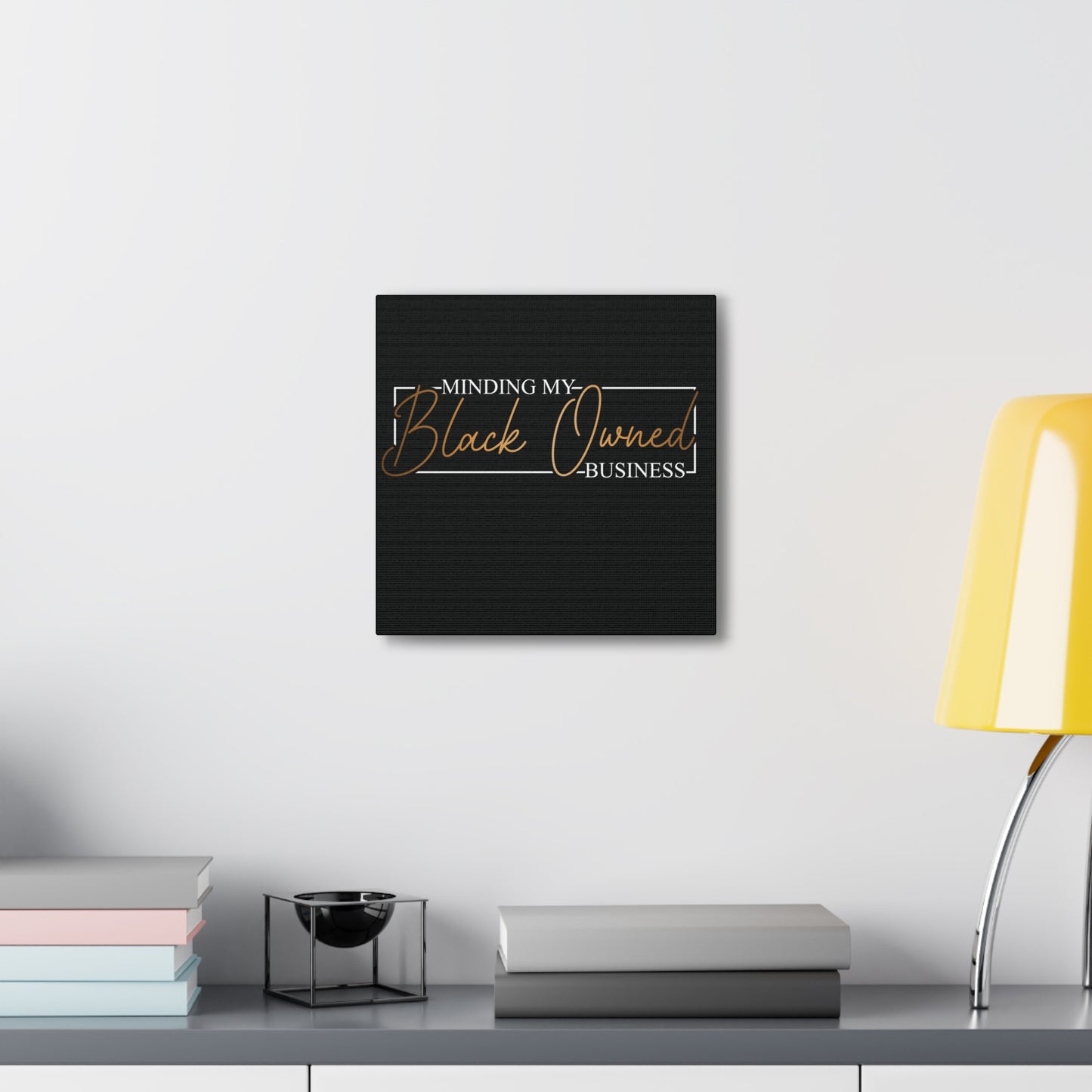 Minding My Black Owned Business | Canvas Gallery Wrap | Version 2|Black Background
