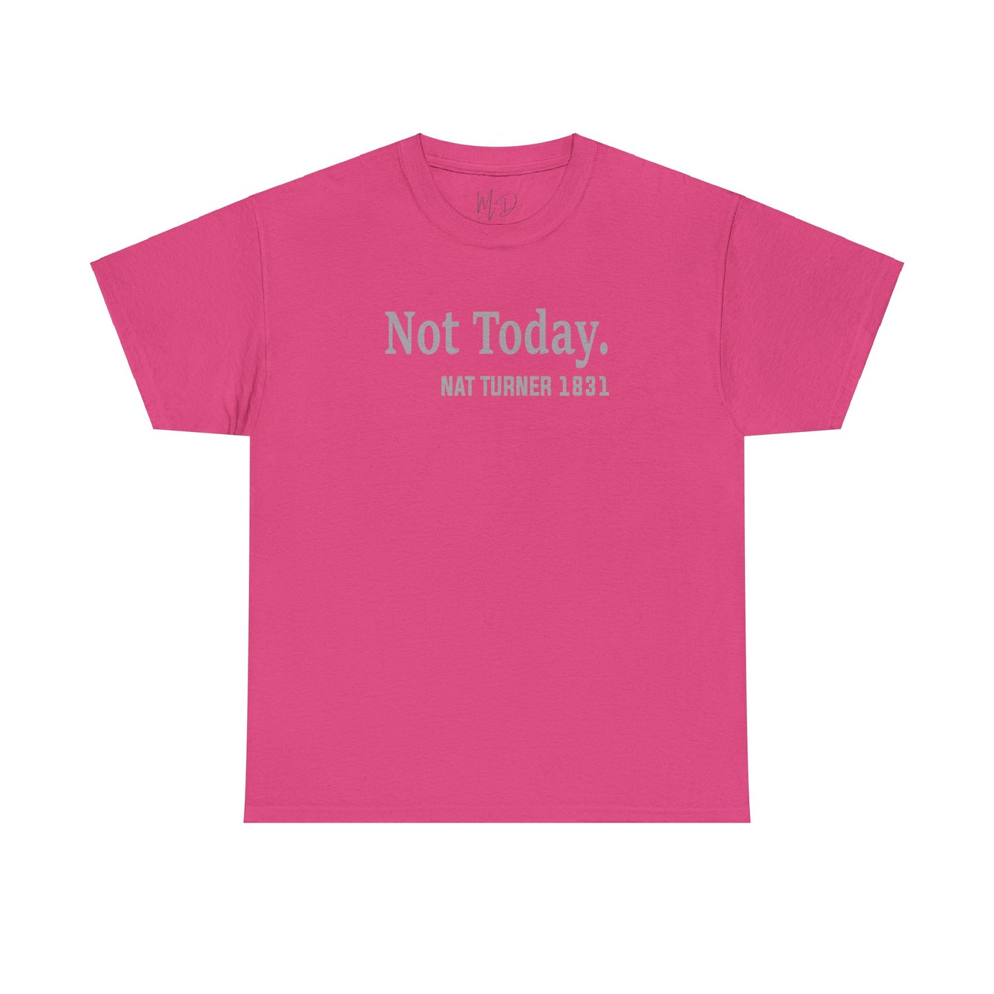 Not Today……Nat Turner | T-Shirt