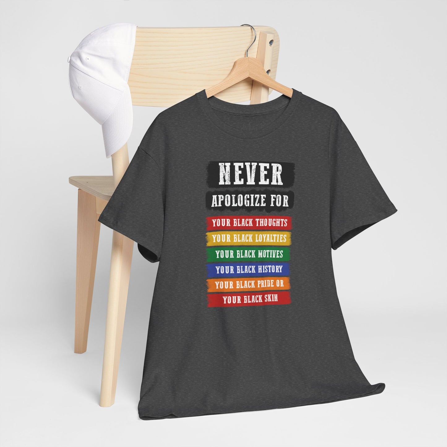 Never Apologize For...| T-Shirt (Version 2)