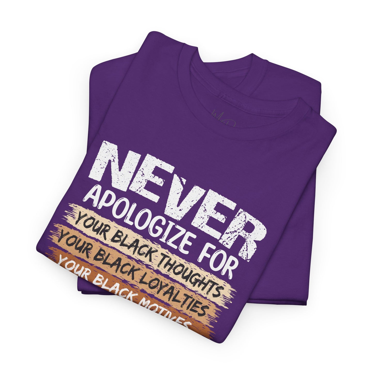 Never Apologize For…..