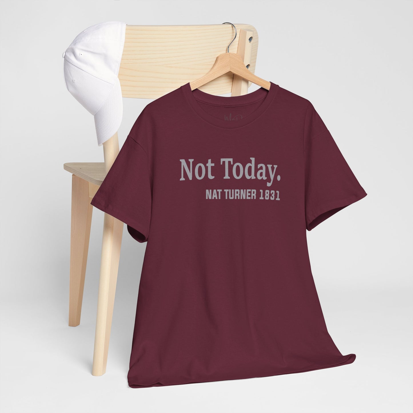 Not Today……Nat Turner | T-Shirt
