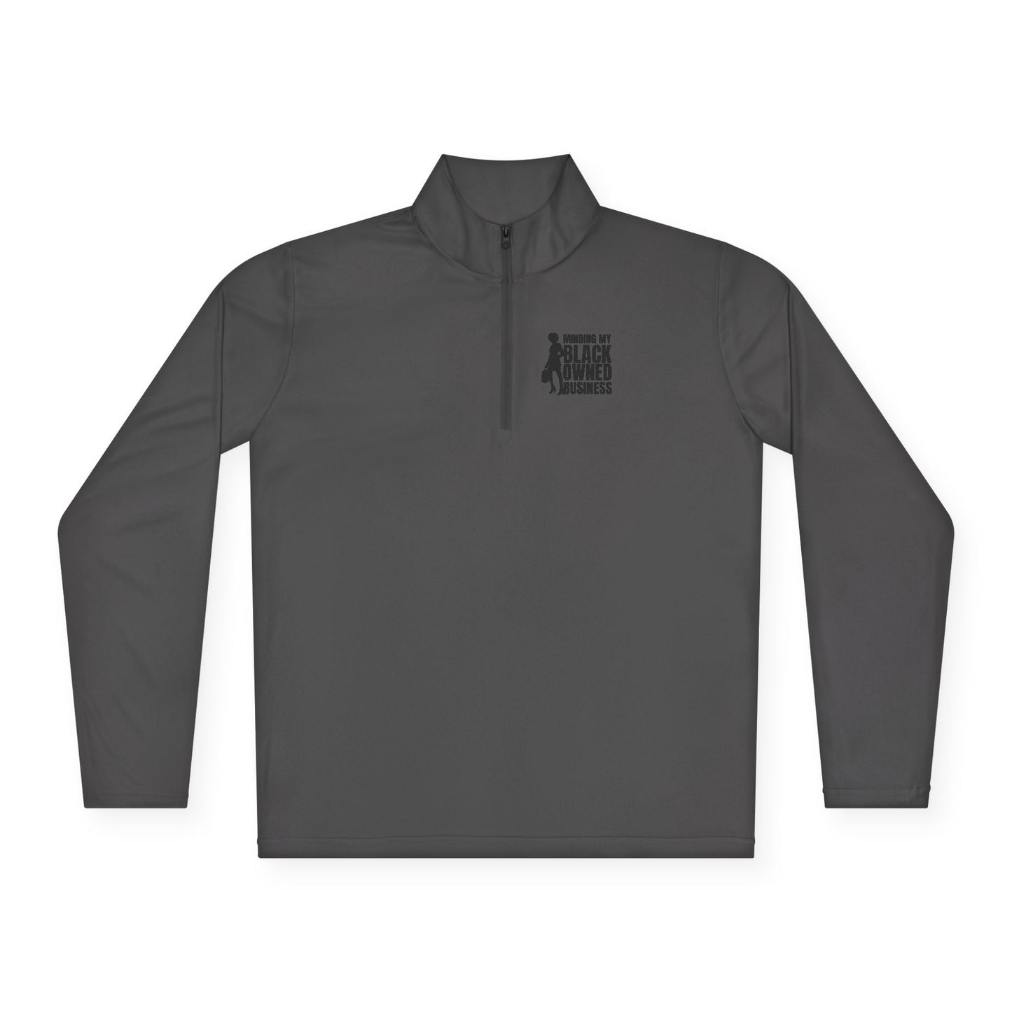Minding My Black Owned Business | Quarter Zip Pullover| Version 1| 2-Sided Print