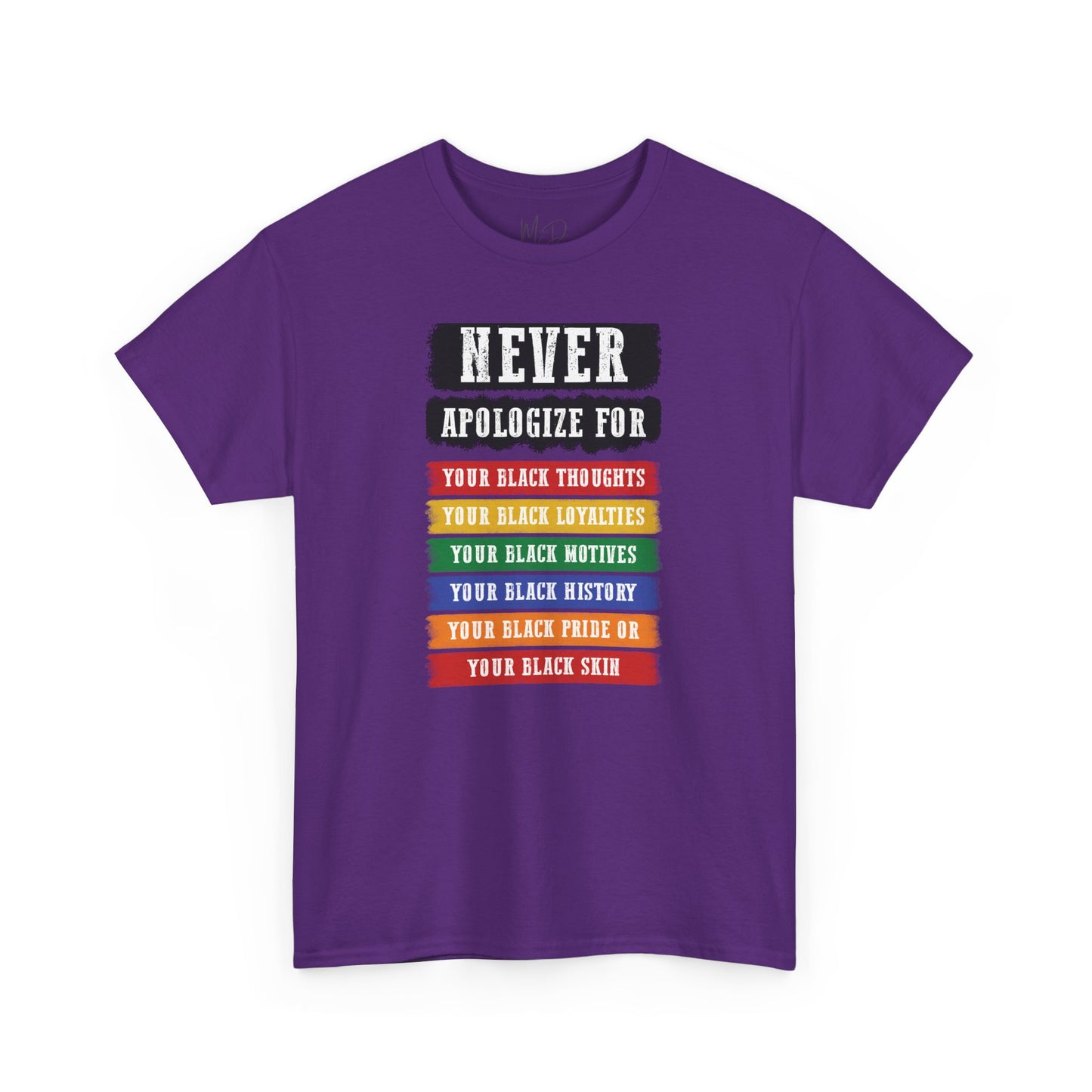 Never Apologize For...| T-Shirt (Version 2)