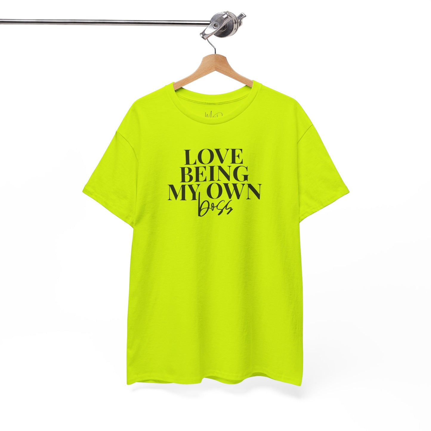 Love Being My Own Boss| T-Shirt