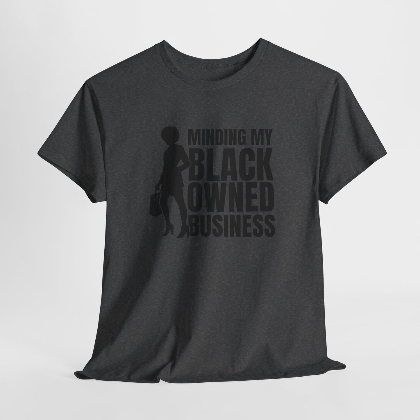 Minding My Black Owned Business | Version 1| T-Shirt