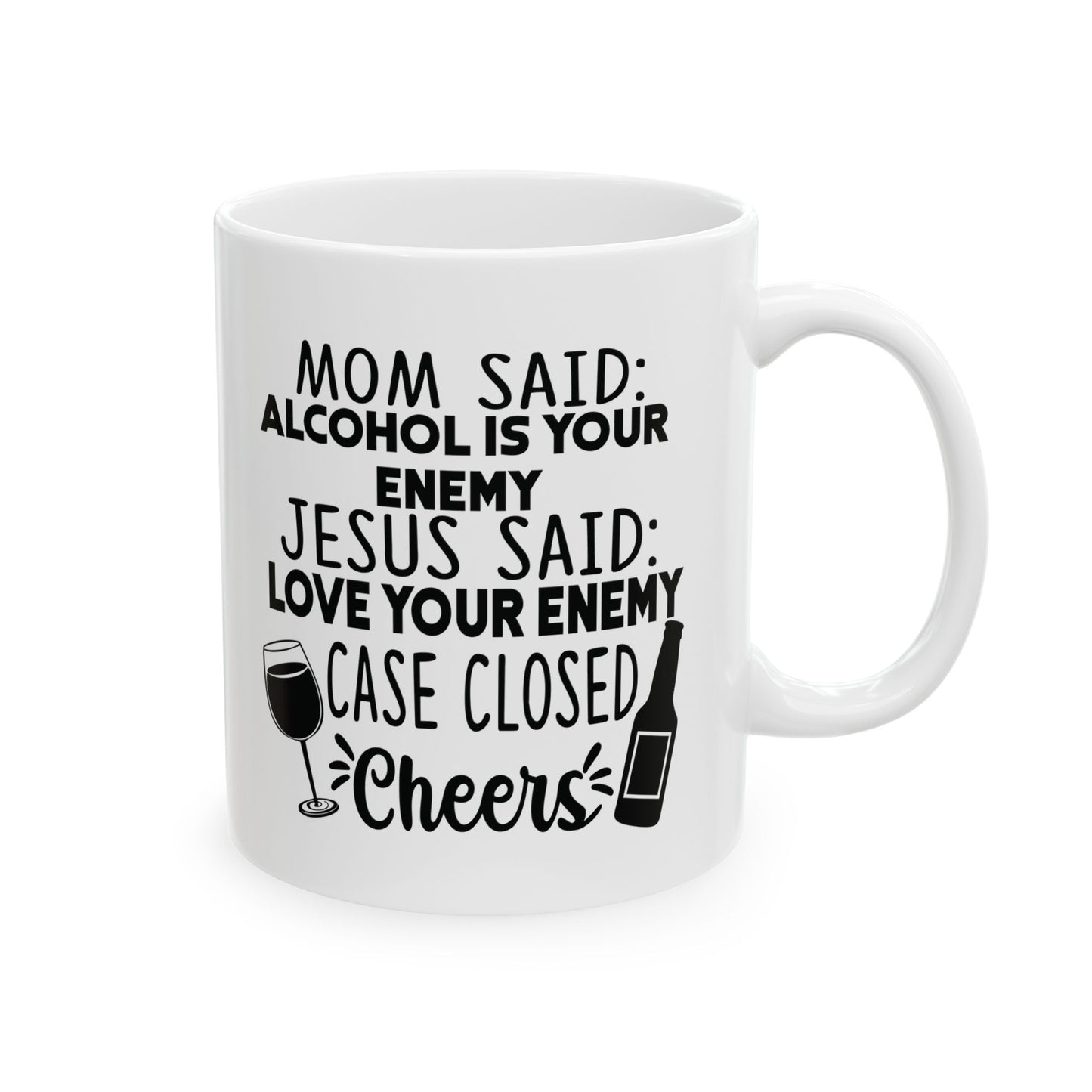Alcohol Is Your Enemy | 11oz Mug| White