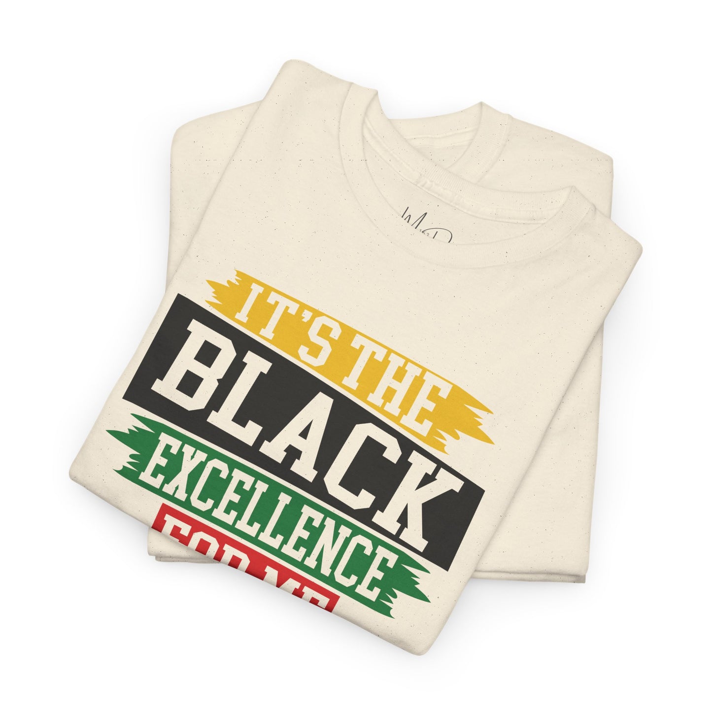 It’s the Black Excellence For Me | T-Shirt