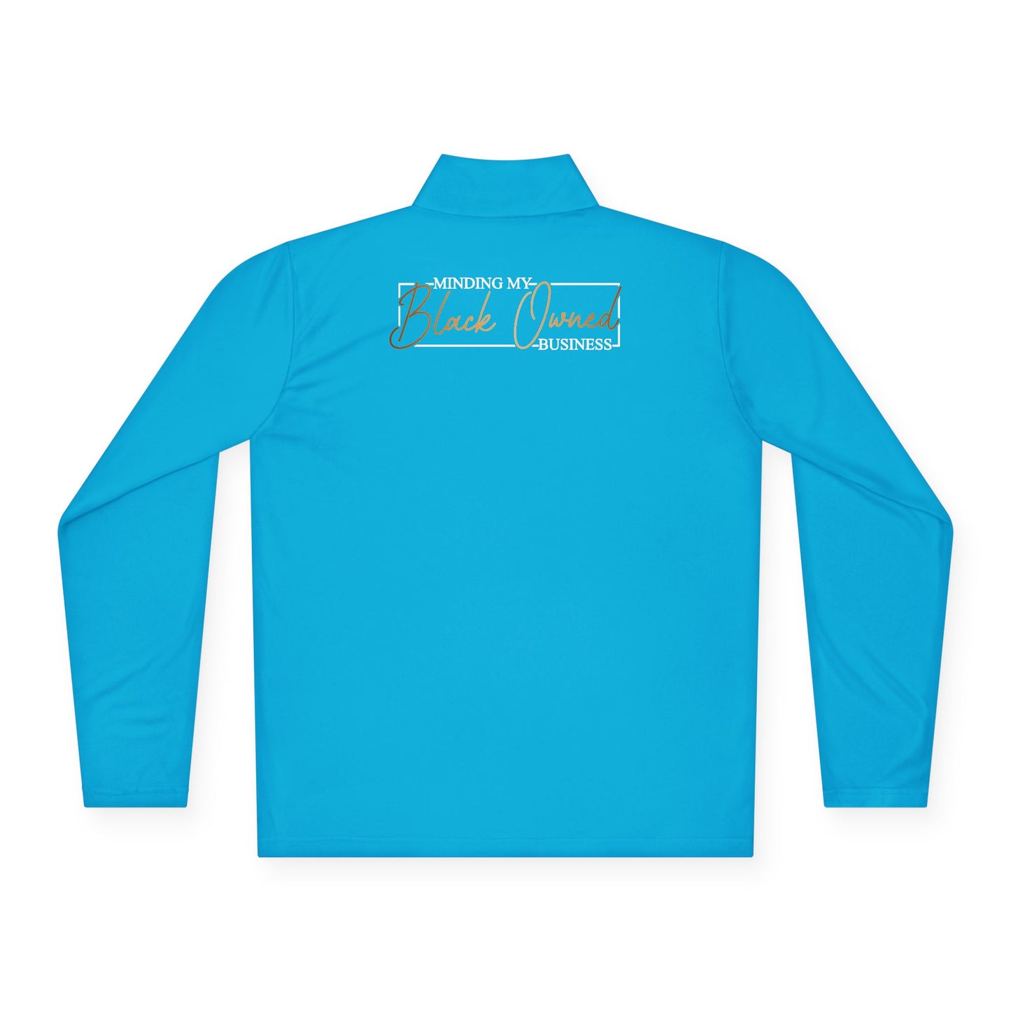 Minding My Black Owned Business | Quarter Zip Pullover| Version 2| 2-Sided Print