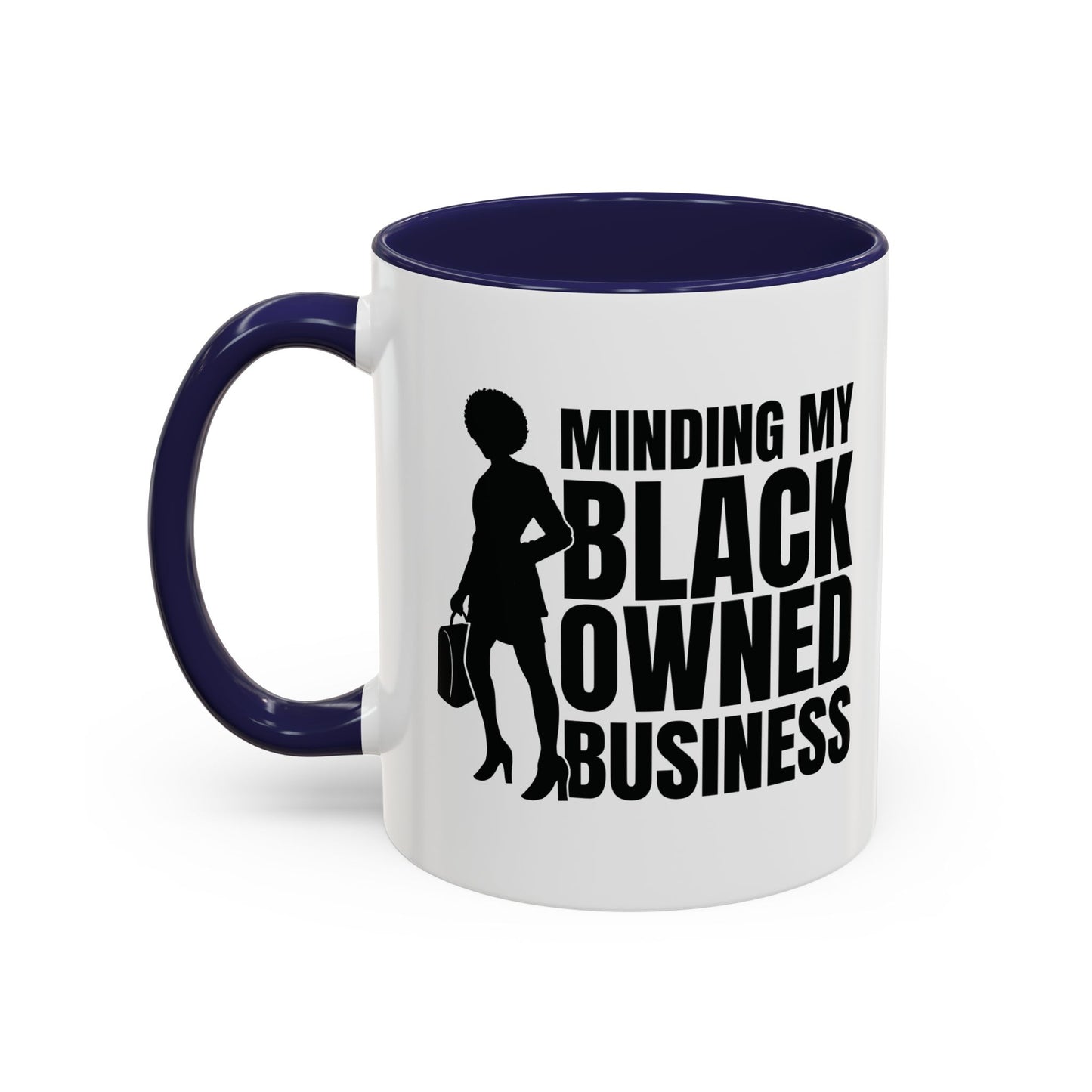 Minding My Black Owned Business | 11oz Mug| Version 1| | White Accent (Various Colors)