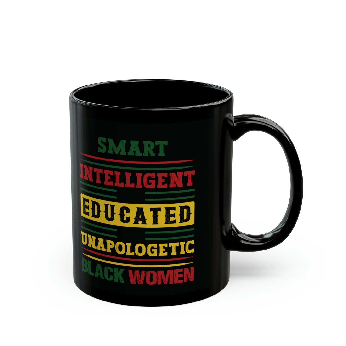 Smart, Educated, Unapologetic Woman (Black Version) |Coffee & Tea Mug | 2-Sided Print| 11 Oz.