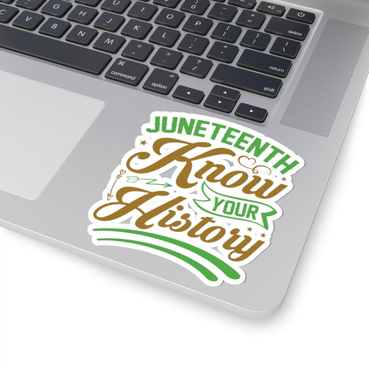 Juneteenth Know Your History | Kriss-Cut Stickers